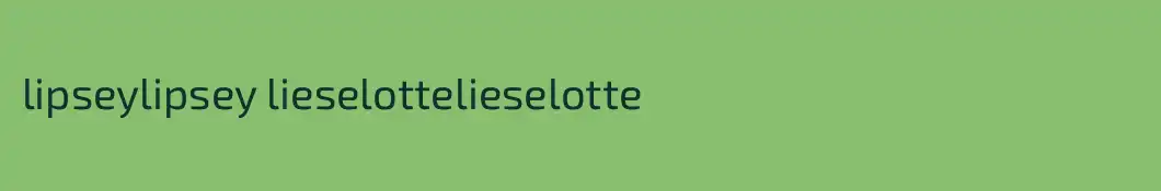 lipseylipsey lieselottelieselotte